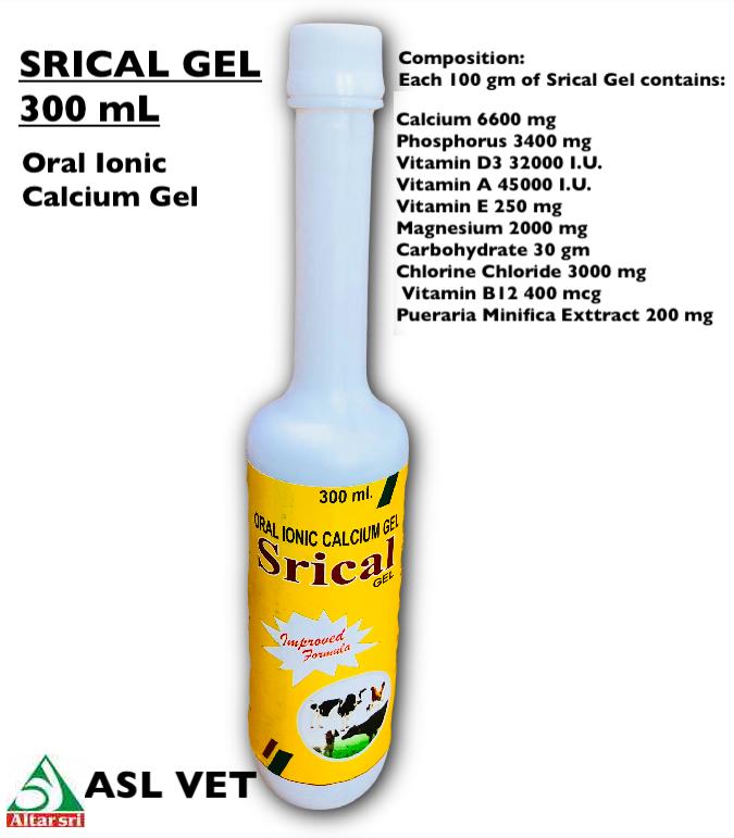 SRICAL - 100 % Pure & complete calcium tonic
Srical gel is a calcium gel which consist of calcium 1625 mg, phosphorus 810 mg, Vit A 45000 I.U, vitamin D3 I.U, Satavary 400 mg, Leptadenia 1000 mg, Vitamin E 50 mg, Vitamin B12 150 mcg, Methionine 10 mg, L.Lysine 25 mg, carbohydrate 10000 mg with Vitamin H (Biotin) 10 mg.
Srical is a calcium feed supplement which helps in milk production. This calcium composition is gel based which contains concerntration of calcium ingredients. Srical improves milk production & milk fat percentage and overall growth rate. It increases productive life of cows and buffaloes. It forms strong bones and prevents rickets. It ensures thick shelled eggs in poultry.
DOSAGE -
Cows, Buffalo, Horse : 100 ml twice a day
Calves, Sheep, Goats, Pigs : 25-50 ml twice a day
Dogs & Cats : 10-20 ml twice a day
Poultry : ( Per 100 birds daily) : Chicks 10-20 ml
Growers/broilers : 25-50 ml , Layers : 50-100 ml
Contact: Dev (General Manager)
Mobile No. : 9902046214
Mail ID : dev@nualter.in