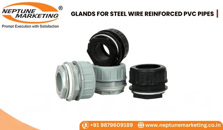 GLANDS FOR STEEL WIRE REINFORCED PVC PIPES image 1