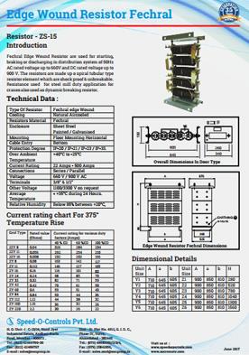 SOC Edge wound Resistors are designed and built to meet the most demanding mechanical and electrical requirements in the industry. They are constructed of flat stainless steel electrical alloy, wound on its edge to form a helical resistive element. The element is then mounted on solid porcelain cores. Welded terminals at both ends of the resistor provide the means of connection and terminations.FeaturesSOC uses special porcelain cores designed for through bolt or flat bar frame mounting. This makes SOC Edge wound Resistors directly interchangeable with most major brand manufacturers of Edge wound Resistors. Elements are also available with CE Marking.ApplicationOur Edge wound Resistor is the best you can buy for areas where vibration is a problem. Ideal for Hundreds of applications, this resistor is especially well suited for: