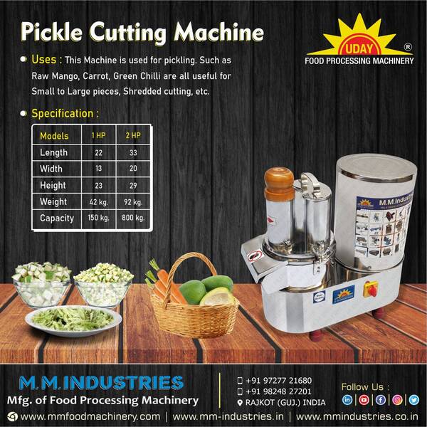 DETAILS :This Machine is used for pickling. Such as Raw Mango, Carrot, Green Chilli are all useful for Small to Large pieces, Shredded cutting, etc. SPECIFICATION : Model - 1 HP Body - Stainless Steel Blade Die - Stainless Steel, Aluminium Mold Chamber Size - 8