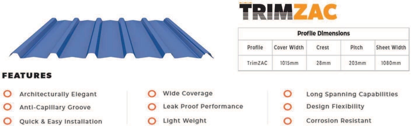 Zinalco TRIMZAC is an innovative subtle fluted elegant trapezoidal profile sheet that can be used in most of industrial, commercial, residential projects as roofing as well as cladding profile.