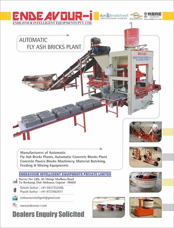ENDEAVOUR INTELLIGENT EQUIPMENTS PRIVATE LIMITED (ENDEAVOUR-i) is leading engineering company engaged in Design, Manufacturing, Supply & servicing of Automatic Fly Ash Bricks Plants, Automatic Concrete Blocks Plants, Concrete Pavers Blocks Machinery & Automatic Material Storage, Batching, Feeding, Mixing Equipments and Automatic Pallet Stacker etc. ENDEAVOUR-i offers following Plant & Machinery with Best Quality, Workmanship & Aftersales Services:1. Fly Ash Bricks Plant2. Fly Ash Brick Machine3. Fly Ash Brick Making Machine4. Fly Ash Bricks Making Plant5. Automatic Fly Ash Bricks Plant6. Automatic Fly Ash Bricks Machine7. Automatic Fly Ash Brick Making Plant8. Automatic Fly Ash Brick Making Machine9. Automatic Concrete Blocks Plant10. Automatic Concrete Blocks Making Machine11. Concrete Hollow Block Making Machine12. Concrete Solid Block Making Machine13. Concrete Paver Block Making Machine14. Hydraulic Oil Press for Concrete Paver Blocks15. Automatic Material Batching System16. Automatic Bricks Stacker17. Automatic Pallet Stacker18. Fly Ash Brick Machine Price List19. Fly Ash Brick Project ReportWe are having Expertise in the Field of Bricks and Blocks Manufacturing Equipments with more than Two Decades of Experience, Sound Technical Knowledge & Manufacturing Infrastructure.Automatic Fly Ash Bricks & Concrete Blocks making Equipments are available in wide range of Production Capacity & Prices.Please Contact for More Details:ENDEAVOUR INTELLIGENT EQUIPMENTS Pvt. Ltd.Survey No: 1206, At: Motap, Ta: Becharaji,Dist: Mehsana, Modhera Road, Mehsana- 384410Gujarat - INDIAMobile: +91-9427352508 / +91-9737663977E Mail: endeavourintelligent@gmail.com Website: www.endeavour-i.com#Fly_Ash_Bricks_Plant#Fly_Ash_Brick_Machine#Fly_Ash_Brick_Making_Machine#Fly_Ash_Bricks_Making_Plant#Automatic_Fly_Ash_Bricks_Plant#Automatic_Fly_Ash_Bricks_Machine#Automatic_Fly_Ash_Brick_Making_Plant#Automatic_Fly_Ash_Brick_Making_Machine#Automatic_Concrete_Blocks_Plant#Automatic_Concrete_Blocks_Making_Machine#Concrete_Hollow_Block_Making_Machine#Concrete_Solid_Block_Making_Machine#Concrete_Paver_Block_Making_Machine#Hydraulic_Oil_Press_fo_Concrete_Paver_Blocks#Automatic_Material_Batching_System#Automatic_Bricks_Stacker#Automatic_Pallet_Stacker#Fly_Ash_Brick_Machine_Price_List #Fly_Ash_Brick_Project_Report