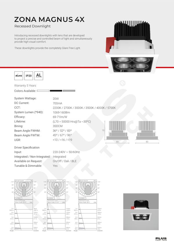 ZONA MAGNUS 4X LIGHTSIntroducing recessed downlights with lens that are developed to project a precise and controlled beam of light and simultaneously provide high visual comfort. These downlights provide the completely Glare Free Light.