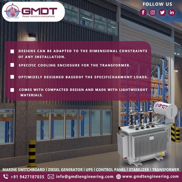 A) Power transformersM/s GMDT Marine & Industrial Engineering Pvt. Ltd offers power transformers which are key components in power networks. Their availability and longevity have a major impact on grid reliability and profitability. GMDT does not compromise on quality. We ensure that every one of our delivered units has undergone rigorous full-acceptance testing. GMDT offers a complete range of power transformers and related components and parts.Our entire range is the result of our own research, development and manufacturing, which makes us unique in the industry. This has given us extensive experience in every relevant part of power transformer technology. Customers worldwide can securely rely on the quality and reliability of our products.B) Distribution Transformers = Three Phase Distribution Transformers / Single Phase Distribution TransformersC) Furnace TransformersD) Earthing TransformersE) Rectifier TransformersF) Mining TransformersG) Booster TransformerH) Windmill Transformers