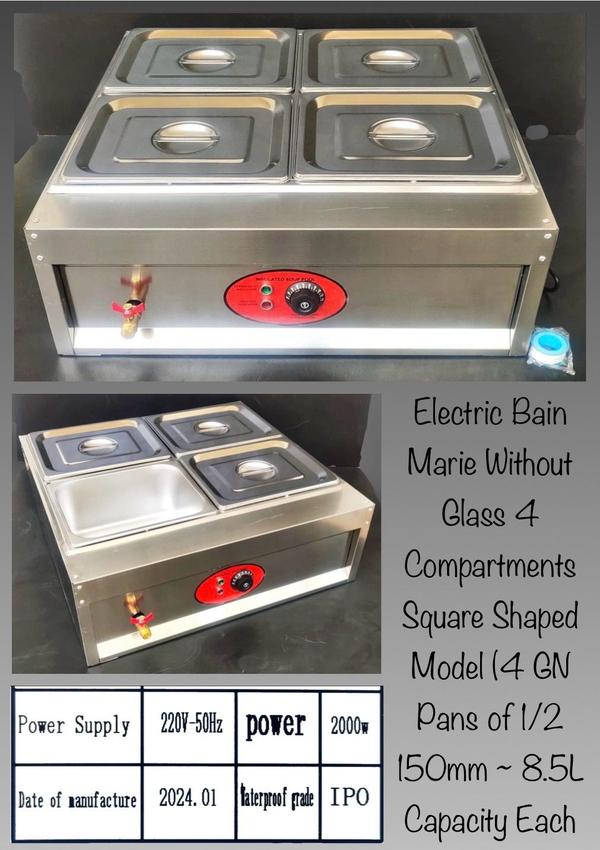 We deal in Electric Bain Marie without glass 4 compartments Square  Shaped Models (4 GN Pans of 1/2 150 mm - 8.5L capacity each   