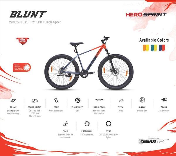 Introducing the BLUNT HERO SPRINT, a rugged and versatile mountain bike designed to tackle a wide range of terrains with ease. Available in three sizes—29er, 27.5T, and 26T—this bike is crafted to suit different rider preferences and body types. It features a 21-speed gear system for smooth and efficient shifting across various landscapes, allowing you to conquer both steep climbs and fast descents. For those who prefer a simpler setup, the Single Speed option provides a straightforward, low-maintenance ride.The BLUNT HERO SPRINT boasts a durable frame built to withstand the rigors of off-road biking, while its ergonomic design ensures comfort on long rides. Whether you’re exploring rugged trails or navigating urban environments, this bike delivers exceptional performance and reliability. Experience the perfect blend of strength and agility with the BLUNT HERO SPRINT, your ultimate companion for all-terrain adventures.