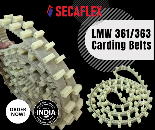 We are manufacturing in India Special LMW Carding machine belt which used Model machine361/363 Belt Size T10 3550 25w with top Capes. The used Pu material is high quality it's shelf life long compared other manufacturers. We request to all Indian Textile owners used vocal products and give chance to serve. We waiting order and Feedback. 
