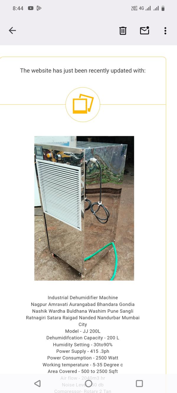 Model number - JJ 200 LDehumidifcation capacity - 200 LMaterial - stainless steelHumidity setting - 30 to 90 %Power supply - 415 , 1phPower consumption - 2500 wattWorking temperature - 5 - 35 digree cAir flow - 2040 m3 hrNoise level - 50 db Compressor - Rotary 2 tanCompressor warranty - 6 Month Weight - 90 kgMinimum order quantity - 1 PicsMachine dimension - H -1000 mm × W - 570 mm × L 570 mmUsage - Industrial use Delivery time - 1 week / Ex stock Availability Packing Details - wooden export packingCountry of origin - Made in India 