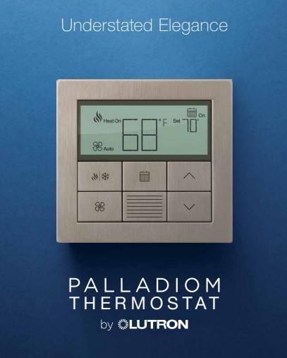 FEATURES/BENEFITS• Thermostat aesthetics coordinate with Palladiom keypads (plastic, glass, and metal) for a finished lookthroughout the home• Dynamic Backlighting Management makes buttons easy to read in any light• Heating and cooling icons animate on the LED display to indicate when the system is running• Remote temperature sensors allow you to mount the thermostat on exterior walls, near entryways,or on walls that receive direct sunlight• Easily add temperature control into whole home scenes via keypad buttons, timeclocks, or the mobile app• Use the Lutron Connect app to monitor and adjust temperature when you’re away as well as whenyou’re home (great for vacation homes)• Use geofencing to automatically turn off lights, close shades, and set back temperatures when you leaveyour home. You can also have lights, shades, and temperature settings change as you arrive home.• Change schedules right from the mobile app• Multi-location support — up to 4 thermostats for a single HVAC zone