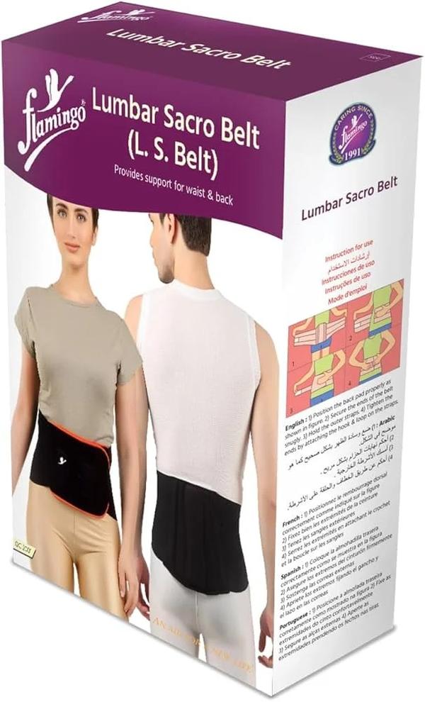 This is a *Flamingo Lumbar Sacro Belt (L.S. Belt)*.

*Product category*: Medical / Orthopedic support device. It’s a back brace designed to support the lower spine, lumbar region, and sacroiliac joint.

*Key features from the box:*
1. *Provides support for waist & back* - Targets the lumbosacral spine L1-S1
2. *Elastic panels with adjustable straps* - Allows compression and customized tightness
3. *Posterior stays/supports* - Most L.S. belts have rigid or semi-rigid inserts in the back to limit motion and improve posture
4. *Hook & loop closure* - Velcro fastening for easy wear and adjustment
5. *Unisex design* - Shown on both male and female models

*How to use - based on instructions shown:*
1. *Position the back pad properly* - Center the wider padded section over your lower back, just above the buttocks. The bottom edge should sit near the top of your hips.
2. *Secure the ends of the belt* - Wrap the main belt around your waist and fasten the Velcro in front, below the navel. It should be snug but not restrict breathing.
3. *Tighten the outer straps* - Pull the secondary elastic straps from back to front and attach them to the main belt. This increases compression and support. Adjust for comfort.
4. *Check fit*: You should feel firm support without skin pinching, numbness, or difficulty breathing. Wear over a thin cotton T-shirt to prevent skin irritation.

*Common uses:*
- *Lower back pain* - From muscle strain, sprain, or overuse
- *Lumbar spondylosis or disc issues* - Reduces motion and load on discs
- *Posture support* - During prolonged sitting, standing, or lifting
- *Post-operative care* - After certain spinal surgeries, if prescribed
- *Sacroiliac joint pain* - Stabilizes the pelvis

*Important*: An L.S. belt is a support, not a cure. Long-term or continuous use can weaken core muscles if you rely on it instead of strengthening them. It should be used intermittently during activities that aggravate pain. 

Do not use if you have: abdominal hernias, severe osteoporosis, fractures, skin infections, or if you’re pregnant, unless your doctor approves. Tight belts can increase intra-abdominal pressure and aren’t suitable for everyone.

For persistent back pain, numbness, tingling, weakness in legs, or bladder/bowel issues, consult an orthopedic doctor, spine specialist, or physiotherapist. They’ll decide if a belt is appropriate and guide you on core strengthening exercises.

Want tips on how many hours a day it’s safe to wear and when to wean off it?
