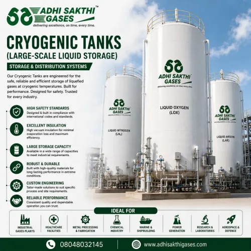 Cryogenic Tanks (Large-Scale Liquid Storage)ADHI SAKTHI GASES provides high-performance Cryogenic Tanks for large-scale industrial liquid gas storage applications. These tanks are engineered for maximum safety, efficient insulation, and continuous gas supply operations.We deliver reliable cryogenic storage systems designed for long-term industrial performance. 