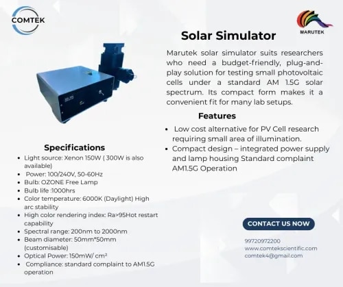 Solar simulator with Band passes filters.
Specifications:
Light source: F1 condenser optics 100/240V, 50-60Hz
(Including Housing, Power supply and Bulb)
Bulb: OZONE Free lamp
Bulb life :1000hrs
Colour temperature: 6000K (Daylight)
High arc stabil Procurement of UV-Visible Spectrophotometer ity
High colour rendering index; Ra>95
Hot restart capability
Bulb Life: 1000 Hrs.
Power  :150W
Spectral range 200-2400nm
Beam diameter: 50mm
Compliance: standard complaint to AM1.5G operation
Optical Power: Around 1500W/m2 