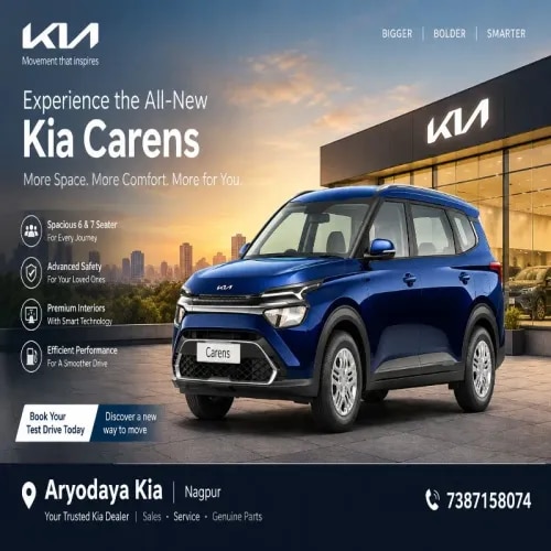 Kia Carens Showroom Promotional Banner | Aryodaya Kia, NagpurThis premium promotional banner showcases the stylish blue Kia Carens against a modern, illuminated Kia showroom with a beautiful sunset skyline. The sophisticated combination of navy blue, warm golden lighting, and crisp white typography creates a professional automotive advertising design that highlights the vehicle’s contemporary styling, family-friendly space, safety, comfort, and technology.The banner features the headline “Experience the All-New Kia Carens,” supported by the tagline “More Space. More Comfort. More for You.” Key selling points are presented through clean, icon-based sections covering spacious seating, advanced safety, premium interiors, and efficient performance. A prominent test-drive call to action encourages potential customers to explore the vehicle, while the footer establishes the dealership identity with Aryodaya Kia, Nagpur, and the contact number 7387158074.Designed for automotive showroom promotions, digital marketing, social media campaigns, and dealership advertising, the creative combines a premium brand presentation with clear promotional messaging and dealership visibility.Kia Carens – Engine, Performance, Features & SpecificationsEngine and Performance- Engine Options: 1.5L Naturally Aspirated Petrol, 1.5L Turbo Petrol, 1.5L Diesel- Engine Displacement: 1,497 cc Petrol / 1,482 cc Turbo Petrol / 1,493 cc Diesel- Maximum Power: 115 PS Petrol / 160 PS Turbo Petrol / 116 PS Diesel- Maximum Torque: 144 Nm Petrol / 253 Nm Turbo Petrol / 250 Nm Diesel- Transmission: 6-Speed Manual, 6-Speed iMT, 6-Speed Automatic and 7-Speed DCT, depending on variant- Drivetrain: Front-Wheel Drive (FWD)- Fuel Type: Petrol and DieselDimensions and Capacity- Length: 4,540 mm- Width: 1,800 mm- Height: 1,708 mm- Wheelbase: 2,780 mm- Seating Capacity: 6 or 7 passengers, depending on variant- Fuel Tank Capacity: 45 litres- Tyre Options: 195/65 R15 or 205/65 R16, depending on variantSuspension and Braking- Front Suspension: MacPherson Strut with Coil Spring- Rear Suspension: Coupled Torsion Beam Axle with Coil Spring- Braking System: Disc brakes on all wheels, depending on specificationComfort and Convenience- Three-Row Seating- Rear AC Vents- Touchscreen Infotainment System- Android Auto and Apple CarPlay, depending on variant- Steering-Mounted Controls- Rear Parking Camera and Sensors, depending on variant- Electrically Adjustable Outside Mirrors on equipped variants- Flexible Second-Row SeatingSafety Features- Airbags, including six airbags on specified variants- Anti-lock Braking System (ABS)- Electronic Stability Control (ESC)- Vehicle Stability Management (VSM)- Brake Assist System (BAS)- Hill-start Assist Control (HAC)- Downhill Brake Control (DBC)- Tyre Pressure Monitoring System (TPMS)- ISOFIX Child-Seat Anchors- Rear Parking SensorsMileageFuel efficiency varies by engine, transmission, variant and driving conditions. Refer to the official specifications for the exact model.Dealership: Aryodaya Kia, Nagpur  Contact: 7387158074Note: Specifications and feature availability vary by model year and variant. Confirm the exact vehicle specification before publishing. These details refer to the Kia Carens range and may not apply to the Kia Carens Clavis.